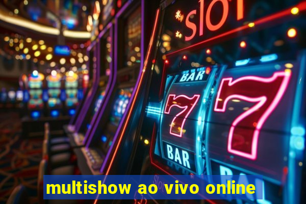 multishow ao vivo online